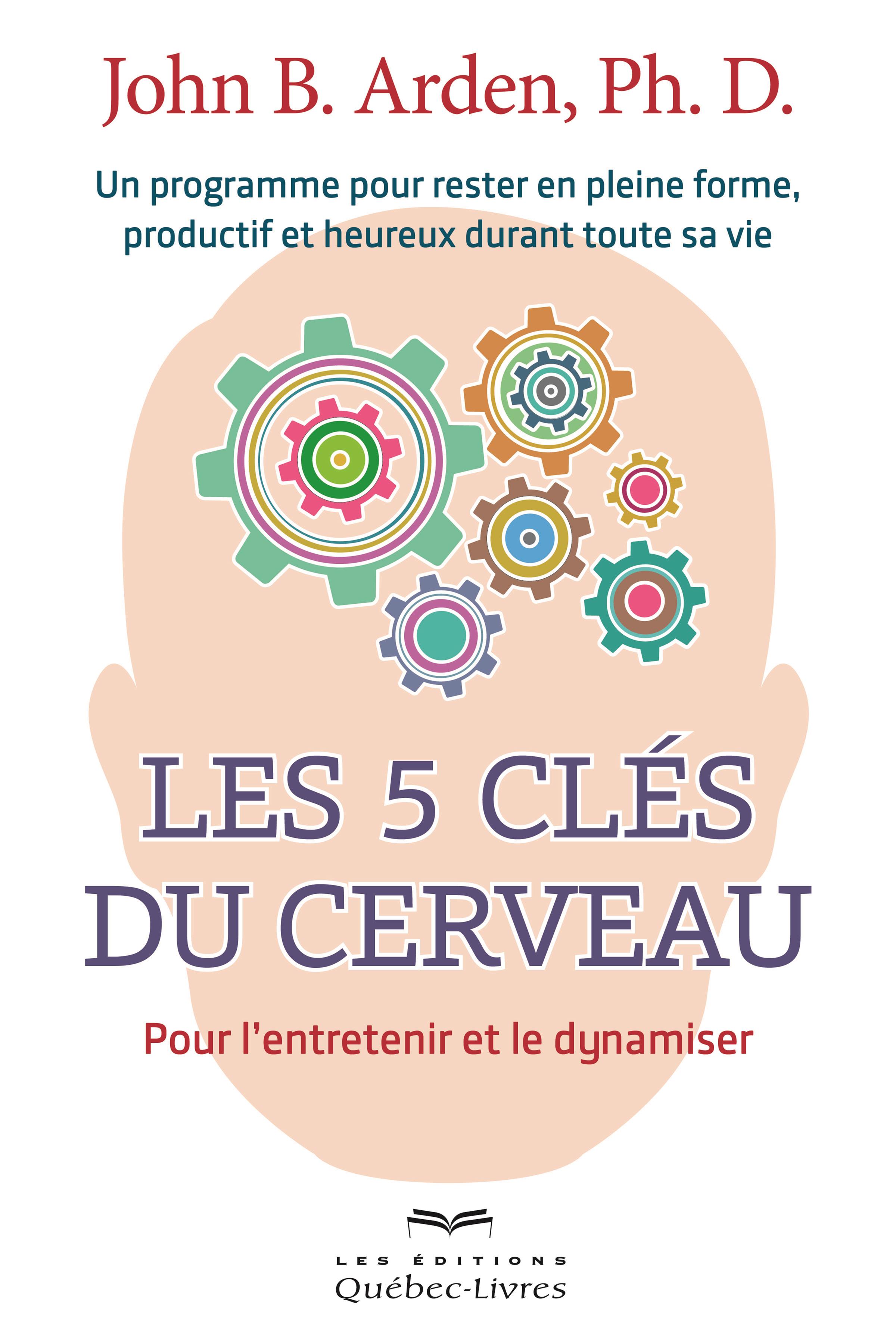 Livre Les 5 Clés Du Cerveau - Pour L'entretenir Et Le Dynamiser. Un ...