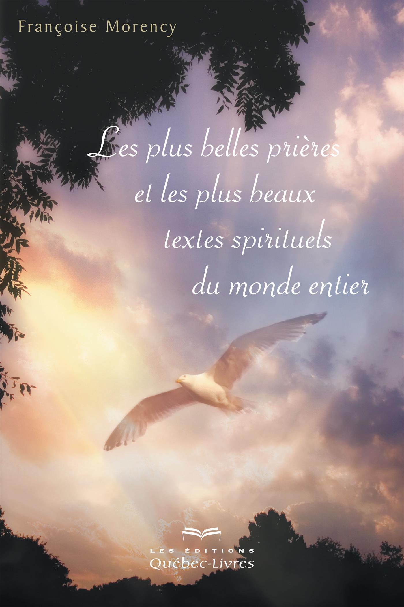 Les Plus Belles Prieres Et Les Plus Beaux Textes Spirituels Du Monde Entier