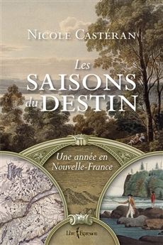 Les Saisons du destin - Une année en Nouvelle-France