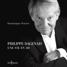 Philippe Dagenais - Une vie en 3D