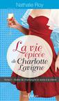 La Vie épicée de Charlotte Lavigne, tome 2 - Bulles de champagne et sucre à la crème
