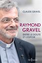 Raymond Gravel - Entre le doute et l'espoir