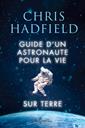 Guide d'un astronaute pour la vie sur Terre