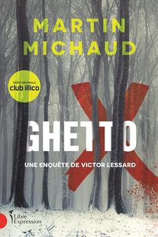 Ghetto X - Une enquête de Victor Lessard