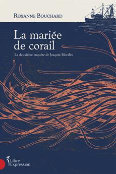 La Mariée de corail - La deuxième enquête de Joaquin Moralès