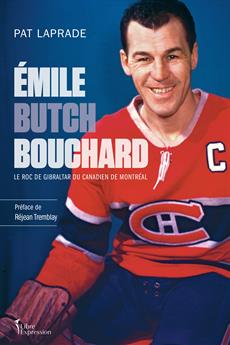 Émile "Butch" Bouchard - Le roc de Gibraltar du Canadien de Montréal