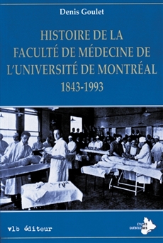 Histoire de la Faculté de médecine de l&apos;Université de Montréal 1843-1993