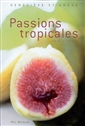 Passions tropicales