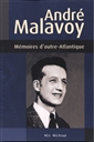 Mémoires d'outre-Atlantique  - André Malavoy