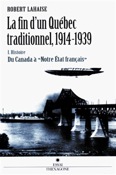 La fin du Québec traditionnel, 1914-1939 - 1. Histoire du Canada à « Notre État français »