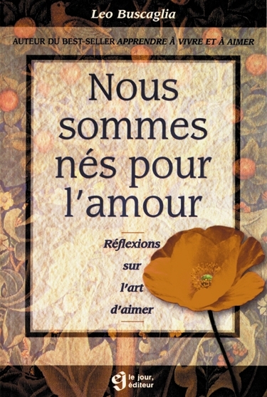 Livre Nous Sommes Nes Pour L Amour Reflexions Sur L Art D Aimer Le Jour