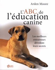 L&apos;ABC de l&apos;éducation canine