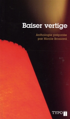 Baiser vertige - Anthologie préparée par Nicole Brossard