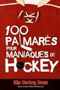 100 palmarès pour maniaques de hockey