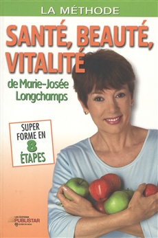 La Méthode santé, beauté, vitalité de Marie-Josée Longchamps