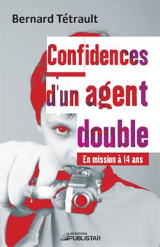 Confidences of a Double Agent - On mission at 14