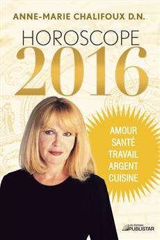 Horoscope 2016 - Amour, santé, travail, argent, cuisine
