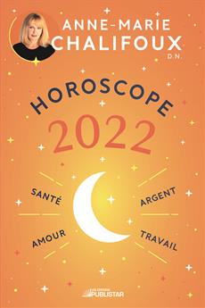 Horoscope 2022 - Amour, santé, travail, argent