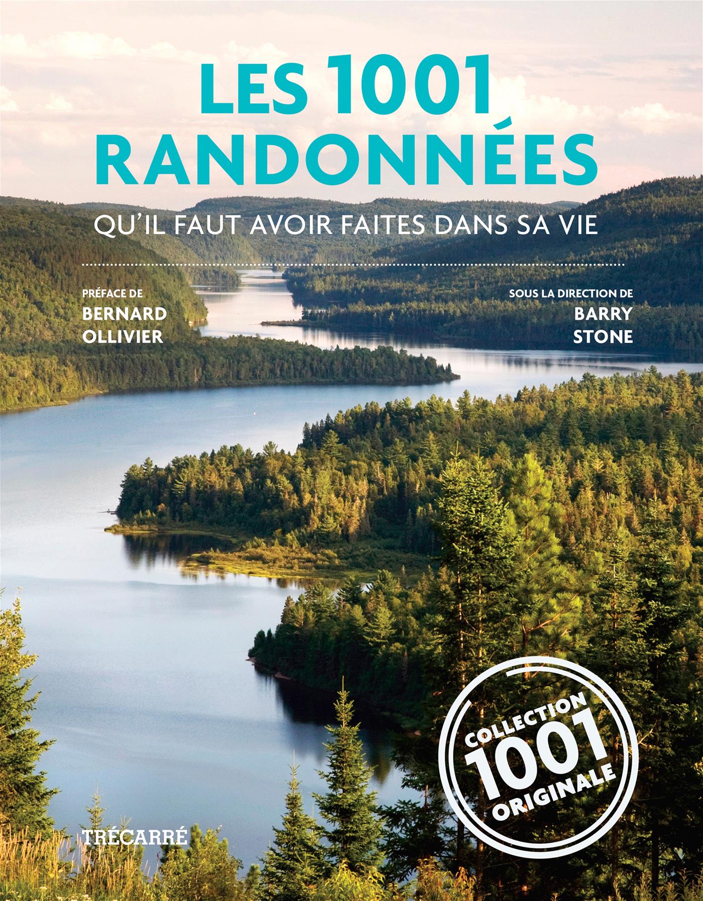 Les 1001 Randonnées. qu'il faut avoir faites dans sa vie. Stone Barry. 34,95 $. Agrandir · 4 de couverture