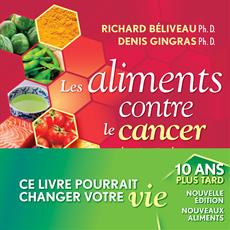 Les Aliments contre le cancer, nouvelle édition revue et augmentée - La prévention du cancer par l&apos;alimentation