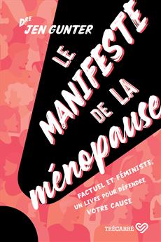 Le Manifeste de la ménopause [NUM] - Factuel et féministe, un livre pour défendre votre cause