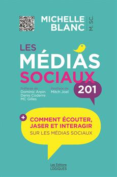 Les Médias sociaux 201 - Comment écouter, jaser et interagir sur les médias sociaux