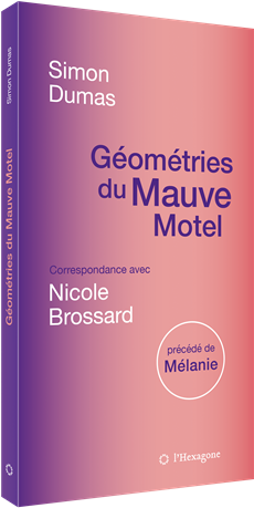 Géométries du Mauve Motel - Correspondance avec Nicole Brossard, précédé de Mélanie