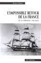 L'impossible retour de la France - De «La Capricieuse» à De Gaulle