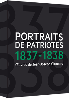 Portraits des Patriotes 1837-1838 - Œuvres de Jean-Joseph Girouard
