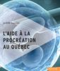 L'aide à la procréation au Québec