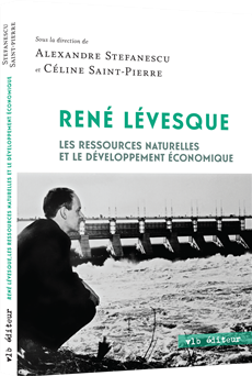 René Lévesque - Les ressources naturelles et développement économique