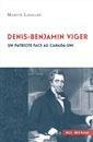 Denis-Benjamin Viger - Un patriote face au Canada-Uni