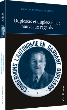 Duplessis et duplessisme : nouveaux regards - Bulletin d&apos;histoire politique vol. 29 no. 3