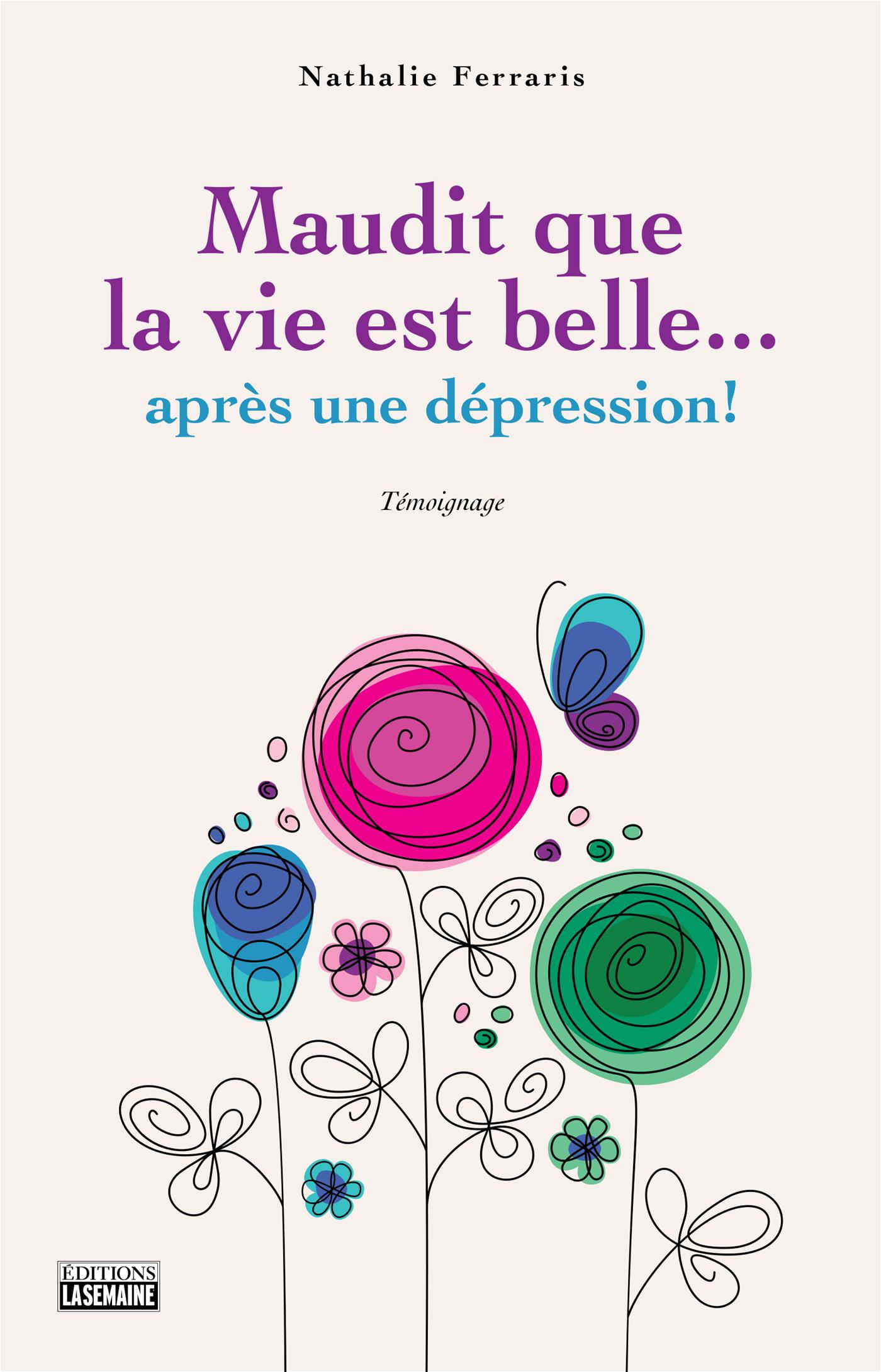 Maudit que la vie est belle... après une dépression!