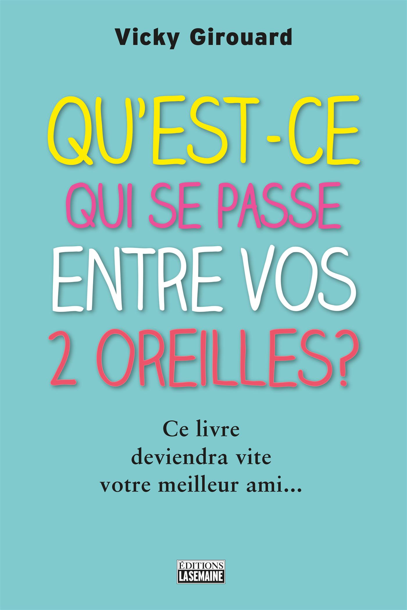 Qu'est-ce qui se passe entre les deux oreilles?