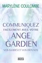 Communiquez facilement avec votre ange gardien, vos guides, vos défunts