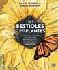 Des bestioles et des plantes - Comment attirer les insectes bénéfiques et éloigner les ravageurs