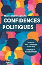 Confidences politiques - Incursion dans l'entourage de nos élus
