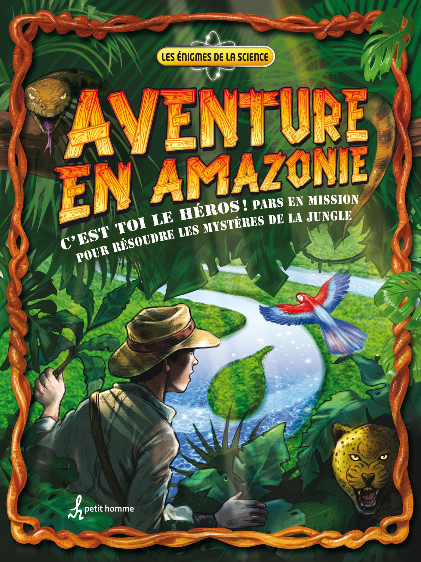 Livre Aventure en Amazonie - C'est toi le héros! Pars en mission pour ...